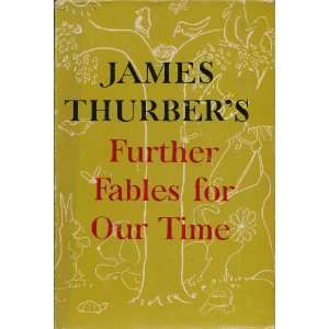  James Thurbers Further Fables for Our Time (Special 