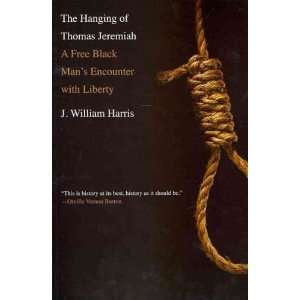 The Hanging of Thomas Jeremiah A Free Black Mans Encounter with 