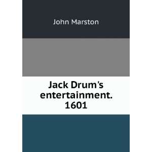  Jack Drums entertainment. 1601 John Marston Books
