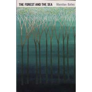    The Forest and the sea Loren Eiseley, Marston bates Books
