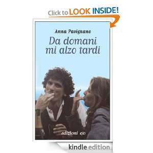 Da domani mi alzo tardi (Dal mondo) (Italian Edition) Anna Pavignano 