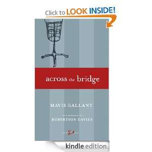 Across the Bridge Mavis Gallant, Robertson Davies  Kindle 