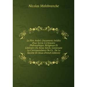   SociÃ©tÃ© De JÃ©sus (French Edition) Nicolas Malebranche Books