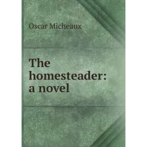  The homesteader a novel Oscar Micheaux Books