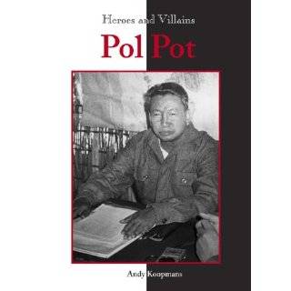 Heroes & Villains   Pol Pot by Andy Koopmans (Feb 18, 2005)