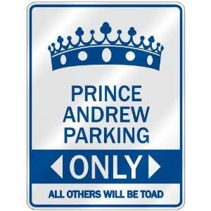 PRINCE ANDREW PARKING ONLY  PARKING SIGN NAME