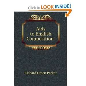  Aids to English Composition . Richard Green Parker Books