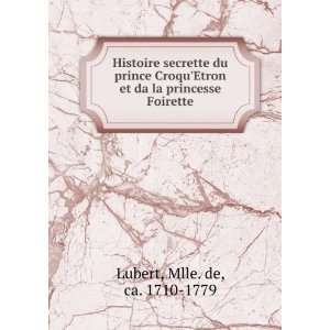 Histoire secrette du prince CroquEtron et da la princesse Foirette 