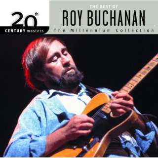   Masters The Millennium Collection Best Of Roy Buchanan Roy Buchanan