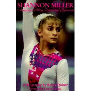 Shannon Miller Americas Most Decorated Gymnast  A Biography by 