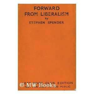  Forward From Liberalism Stephen SPENDER Books