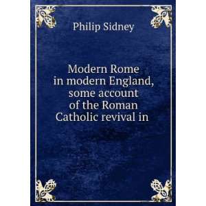  Modern Rome in modern England, being some account of the 