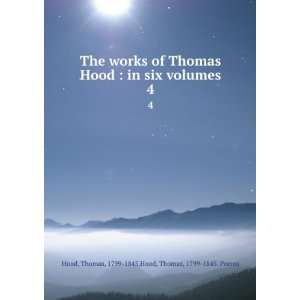   of Thomas Hood;. 4 Thomas, 1799 1845,Sargent, Epes, ed Hood Books