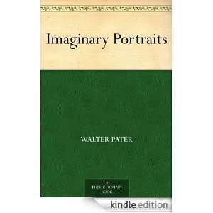 Imaginary Portraits Walter Pater  Kindle Store