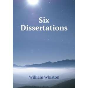  Six Dissertations William Whiston Books