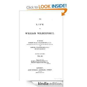 The Life of William Wilberforce, Volume 3 Robert Isaac Wilberforce 
