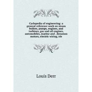   marine and . dynamos motors, electric wiring, ele Louis Derr Books