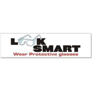  Look Smart Wear Protective Glasses Laminated Vinyl Banner 