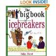 The Big Book of Icebreakers Quick, Fun Activities for Energizing 