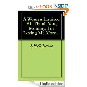 Woman Inspired #1 Thank You, Mommy, For Loving Me More Michelle 