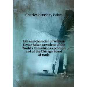 Life and character of William Taylor Baker, president of the Worlds 