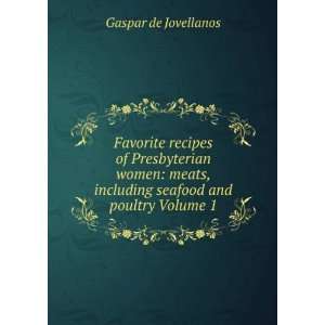   meats, including seafood and poultry Volume 1 Gaspar de Jovellanos