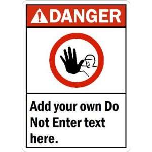  Danger (ANSI)Add your own Do Not Enter text here 
