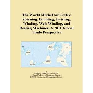   Twisting, Winding, Weft Winding, and Reeling Machines A 2011 Global