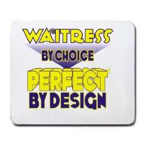  Waitress By Choice Perfect By Design Mousepad Office 